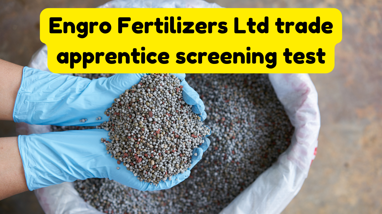 Engro Fertilizers Ltd trade apprentice screening test