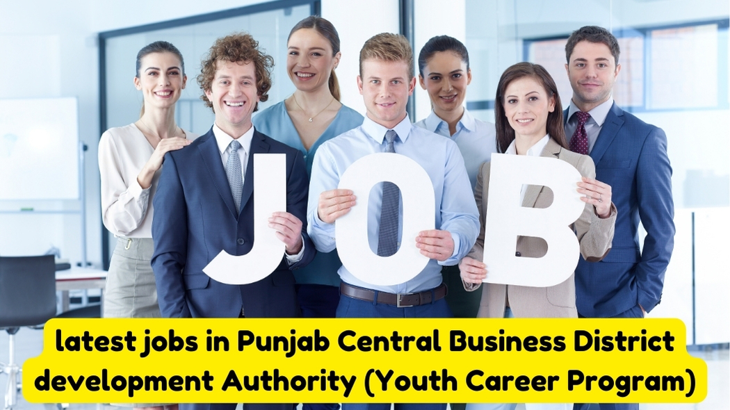 latest jobs in Punjab Central Business District development Authority (Youth Career Program)